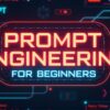 「PROMPT ENGINEERING FOR BEGINNERS」と書かれたネオンサイン風の画像です。背景には、サイバーパンク風のインターフェースが描かれています。プロンプトエンジニアリング, AI, 機械学習, 自然言語処理, AI活用