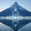 雪山を映す湖を背景に「COLLABORATIVE INTELLIGENCE」の文字が浮かぶ画像。人間とAIの協働が生む「協働知能」とは何か、そのフレームワークを象徴する。